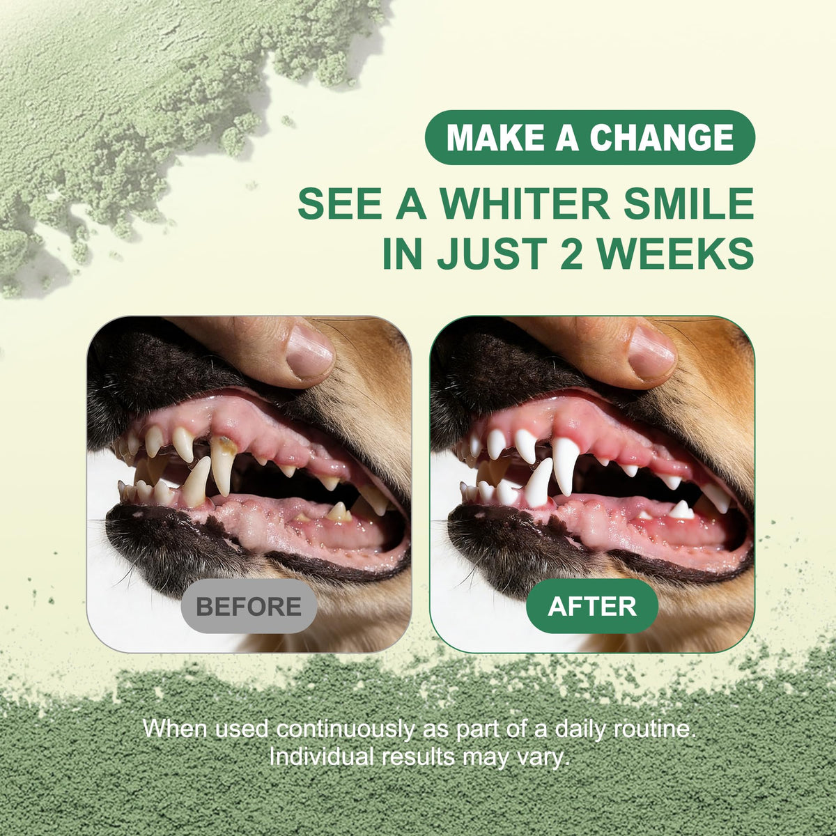 Dental powder routine before-and-after illustration; individual results may vary